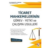 Ticaret Mahkemelerinin Görev - Yetki ve Çalışma Usulleri (ISBN: 9789750233746)