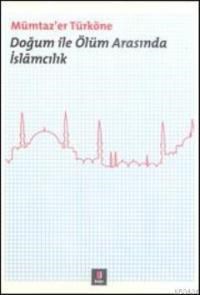 Doğum ile Ölüm Arasında Islamcılık (2012)