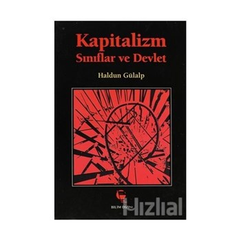 Kapitalizm Sınıflar ve Devlet - Haldun Gülalp (3990000006426)