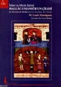Hallac-ı Mansur'un Çilesi İslam'ın Mistik Şehidi (ISBN: 9789757902632)