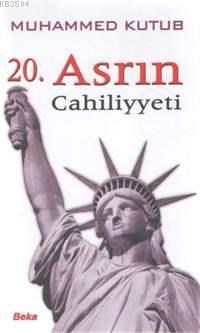 20. Asrın Cahiliyeti (ISBN: 1000883103949)