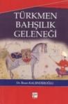 Türkmen Bahşılık Geleneği (ISBN: 9786054562329)