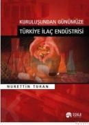 Kuruluşundan Günümüze Türkiye Ilaç Endüstrisi (ISBN: 9789758535514)