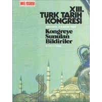 XIII. Türk Tarih Kongresi 2002 - III. Cilt I. Kısım (ISBN: 3000012100092)
