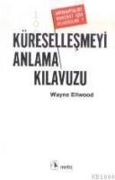 Küreselleşmeyi Anlama Kılavuzu (ISBN: 9789753423779)