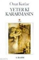 YETER KI KARARMASIN (ISBN: 9789755101071)