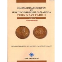 Osmanlı İmparatorluğu ve Türkiye Cumhuriyeti Çağlarında Türk Kazı Tarihi (4 Cilt Takım) (ISBN: 9789751626813)