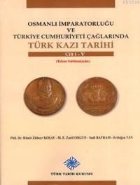 Osmanlı İmparatorluğu ve Türkiye Cumhuriyeti Çağlarında Türk Kazı Tarihi (4 Cilt Takım) (ISBN: 9789751626813)