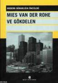 Mies Van Der Rohe ve Gökdelen Modern Mimarlığın Öncüleri (ISBN: 9789755215648)