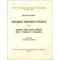 Menâkıb-i İbrâhîm-i Gülşenî ve Şemleli-Zade Ahmed Efendi Şîve-i Tarîkat-i Gülşenîye (ISBN: 3000012100191)