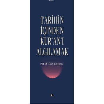 Tarihin İçinden Kur’an’ı Algılamak (ISBN: 9786054498000)