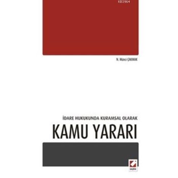 İdare Hukukunda Kuramsal Olarak Kamu Yararı (ISBN: 9789750223594)