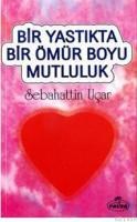 BIR YASTIKTA BIR ÖMÜR BOYU MUTLULUK (ISBN: 9789756500255)