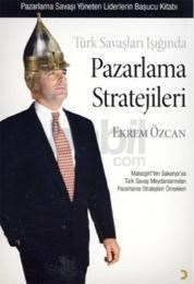 Türk Savaşları Işığında Pazarlama Stratejileri (ISBN: 9786051273532)