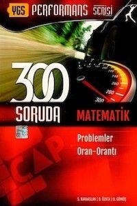 YGS 300 Soruda Matematik Problemler Oran Orantı Çap Yayınları (ISBN: 9786055140496)