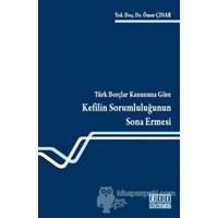 Türk Borçlar Kanununa Göre Kefilin Sorumluluğunun Sona Ermesi (ISBN: 9786051520087)