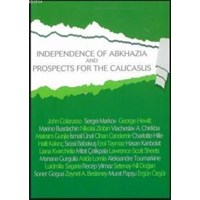 Abhazya' nın Bağimsizliği ve Kafkasya' nın Geleceği (ISBN: 9789758828517)