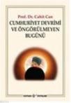 Cumhuriyet Devrimi ve Öngörülmeyen Bugünü (2011)