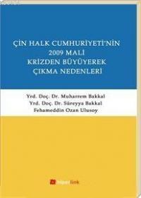 Çin Halk Cumhuriyetinin 2009 Mali Krizden Büyüyerek Çıkma Nedenleri (ISBN: 9789944157568)