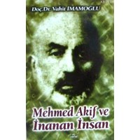 Mehmed Akif ve İnanan İnsan (ISBN: 1002364102479)