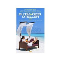 Tatil Trendini Belirleyen Butik ve Özel Oteller 2013 / Holiday Trend - Setter Boutique and Special Hotels in Turkey 2013 - Kolektif (ISBN: 97860562290