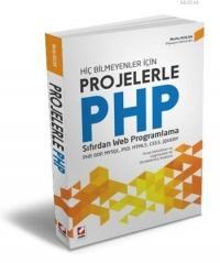 Hiç Bilmeyenler için Projelerle PHP (ISBN: 9789750231292)