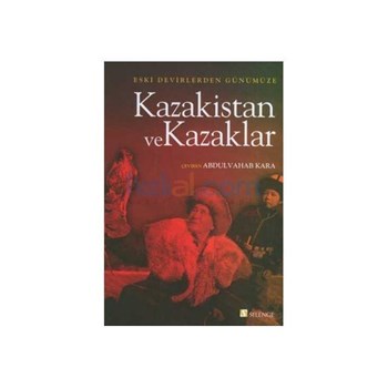 Eski Devirlerden Günümüze Kazakistan ve Kazaklar - Kolektif (ISBN: 9789758839454)