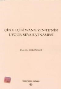 Çin Elçisi Wang Yen-Te'nin Uygur Seyahatnamesi (ISBN: 9789751601703)