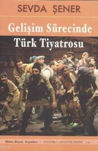 Gelişim Sürecinde Türk Tiyatrosu (ISBN: 9786054465514)