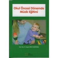 Okul Öncesi Dönemde Müzik Eğitimi (ISBN: 9789758980270)