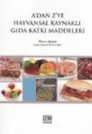 A\'dan Z\'ye Hayvansal Kaynaklı Gıda Katkı Maddeleri (ISBN: 9786058851412)