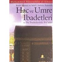 Kitab Sünnet ve Selef'i Salihin Arasında Hac ve Umre İbadetleri ve İbadetlerdeki Bid'atler (ISBN: 3002560100039)