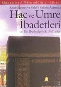 Kitab Sünnet ve Selef'i Salihin Arasında Hac ve Umre İbadetleri ve İbadetlerdeki Bid'atler (ISBN: 3002560100039)