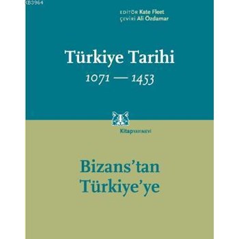 Türkiye Tarihi 1071 - 1453: Bizans’tan Türkiye’ye (ISBN: 9786051050751)