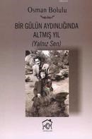 Bir Gülün Aydınlığında Altmış Yıl (ISBN: 9786055690076)