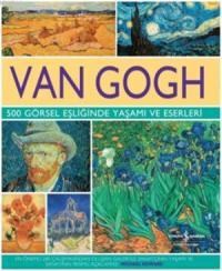 Van Gogh 500 Görsel Eşliğinde Yaşamı ve Eserleri (Ciltli) (ISBN: 9786053329490)