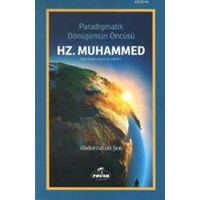 Paradigmatik Dönüşüm Öncüsü Hz. Muhammed (ISBN: 3002364100461)