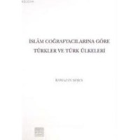 İslam Coğrafyacılarına Göre Türkler ve Türk Ülkeleri (ISBN: 9789751614074)