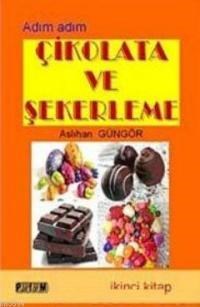 Adım Adım Çikolata ve Şekerleme 2 (ISBN: 9789755401564)