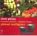 KUZEYDEN GÜNEYE DOĞUDAN BATIYA YÖRESEL MUTFAĞIMIZ (ISBN: 9789753294959)