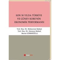 Son 30 Yılda Türkiye ve Güney Kore' nin Ekonomik Performansı (ISBN: 9789944157544)