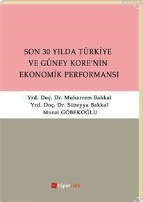 Son 30 Yılda Türkiye ve Güney Kore' nin Ekonomik Performansı (ISBN: 9789944157544)