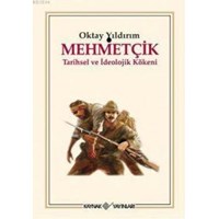 Mehmetçik - Tarihsel ve İdeolojik Kökeni (ISBN: 9789753436079)