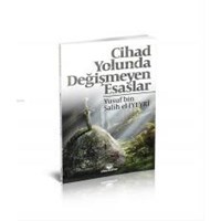 Cihad Yolunda Değişmeyen Esaslar (ISBN: 3005060100254)