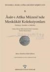 Asar-ı Atika Müzesi\'nde Meskukat Koleksiyonları 6. Kitap (ISBN: 9786053960546)