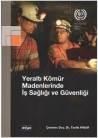Yeraltı Kömür Madenlerinde Iş Sağlığı ve Güvenliği (ISBN: 9789750060960)