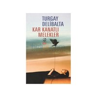 Kar Kanatlı Melekler - Turgay Delibalta (ISBN: 9786055295714)