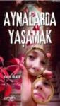 Aynalarda Yaşamak (ISBN: 9786054461325)