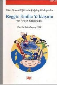 Reggio Emilia Yaklaşımı ve Proje Yaklaşımı (ISBN: 9786054434954)