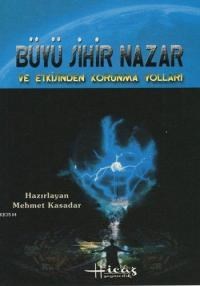 Büyü Sihir Nazar ve Etkilerinden Korunma Yolları (ISBN: 2890000005901)